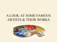 A LOOK AT SOME FAMOUS ARTISTS PowerPoint PPT Presentation