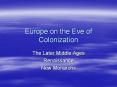 Europe on the Eve of Colonization PowerPoint PPT Presentation