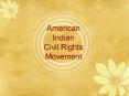 American Indian Civil Rights Movement PowerPoint PPT Presentation