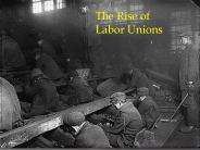 The Rise of Labor Unions