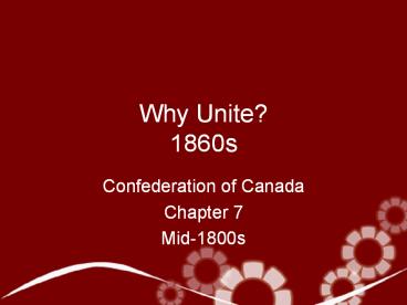 Why Unite? 1860s