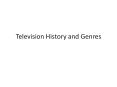 Television History and Genres PowerPoint PPT Presentation