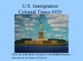 U.S. Immigration Colonial Times-1920 PowerPoint PPT Presentation