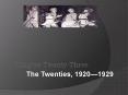 The Twenties, 1920 PowerPoint PPT Presentation