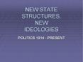 NEW STATE STRUCTURES, NEW IDEOLOGIES PowerPoint PPT Presentation