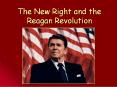 The New Right and the Reagan Revolution PowerPoint PPT Presentation