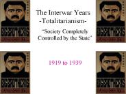 The Interwar Years -Totalitarianism-
