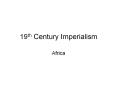 19th Century Imperialism PowerPoint PPT Presentation