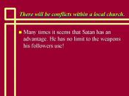 There will be conflicts within a local church.