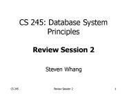 CS 245: Database System Principles Review Session 2