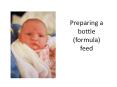 Preparing a bottle (formula) feed PowerPoint PPT Presentation