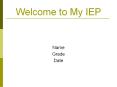 Welcome to My IEP PowerPoint PPT Presentation