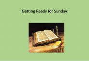 Getting Ready for Sunday!