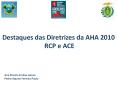 Destaques%20das%20Diretrizes%20da%20AHA%202010 PowerPoint PPT Presentation