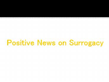 Positive news on surrogacy