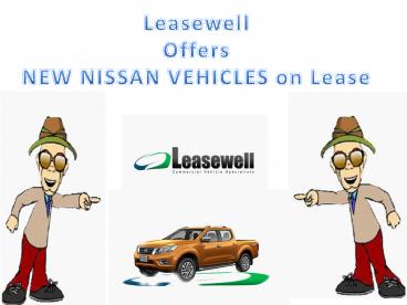 Leasewell Offers New NISSAN VEHICLES On Lease