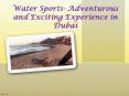 Water sports adventurous and exciting experience in dubai PowerPoint PPT Presentation