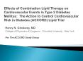 Effects of Combination Lipid Therapy on Cardiovascular Events in Type 2 Diabetes Mellitus: The Action to Control Cardiovascular Risk in Diabetes (ACCORD) Lipid Trial PowerPoint PPT Presentation