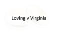 Loving v Virginia PowerPoint PPT Presentation
