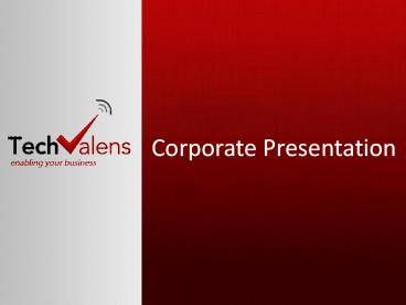 TechValens Software Systems LLC Corporate Presentation