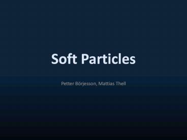Soft Particles