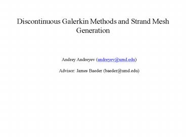 Discontinuous Galerkin Methods and Strand Mesh Generation