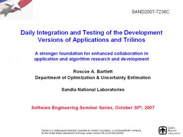 Daily Integration and Testing of the Development Versions of Applications and Trilinos A stronger foundation for enhanced collaboration in application and algorithm research and development