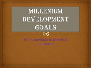 MILLENIUM DEVELOPMENT GOALS