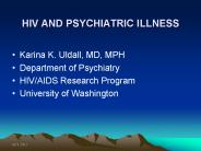HIV AND PSYCHIATRIC ILLNESS