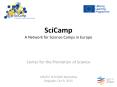 SciCamp A Network for Science Camps in Europe PowerPoint PPT Presentation