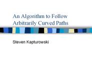 An Algorithm to Follow Arbitrarily Curved Paths