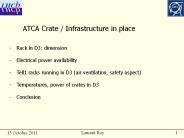 ATCA Crate / Infrastructure in place