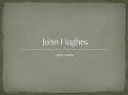 John Hughes PowerPoint PPT Presentation