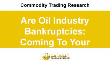 Oil Industry Bankruptcies:ComingTo Your Portfolio?
