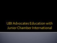 UBI Advocates Education with Junior Chamber International