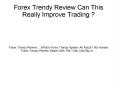 Forex Trendy Review - Can This Really Improve Trading ?