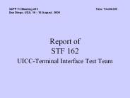 Report of STF 162 UICC-Terminal Interface Test Team
