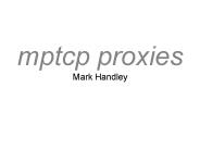 mptcp proxies Mark Handley