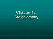 Chapter 12: Stoichiometry