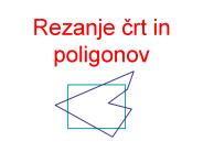 Rezanje crt in poligonov