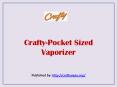 Crafty-Pocket Sized Vaporizer PowerPoint PPT Presentation