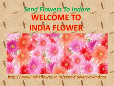 Send Flowers To Indore