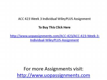 ACC 423 Week 3 Individual WileyPLUS Assignment presentation | free to ...