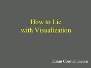 How to Lie with Visualization