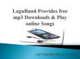Get Free Mp3 Downloads By Best Platform Laguband PowerPoint PPT Presentation