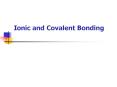 Ionic and Covalent Bonding PowerPoint PPT Presentation