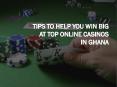 Tips to help you win big at top online casinos in ghana by Onlinecasinoghana.com.gh PowerPoint PPT Presentation