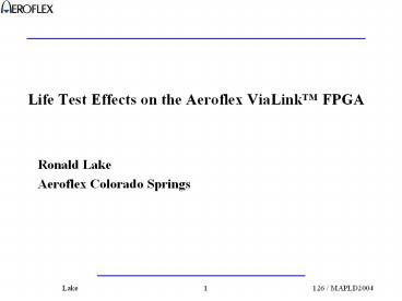 Life Test Effects on the Aeroflex ViaLink