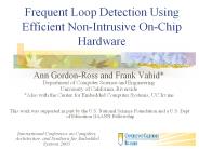Frequent Loop Detection Using Efficient Non-Intrusive On-Chip Hardware