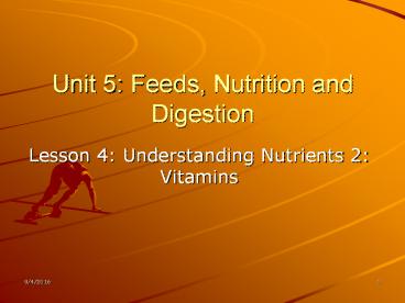 Unit 5: Feeds, Nutrition and Digestion